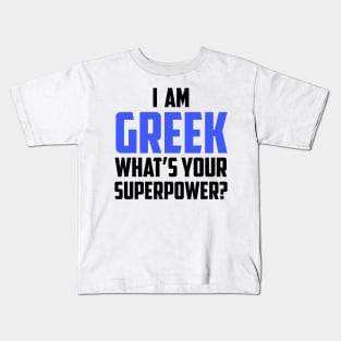 I'm Greek What's Your Superpower Black Kids T-Shirt